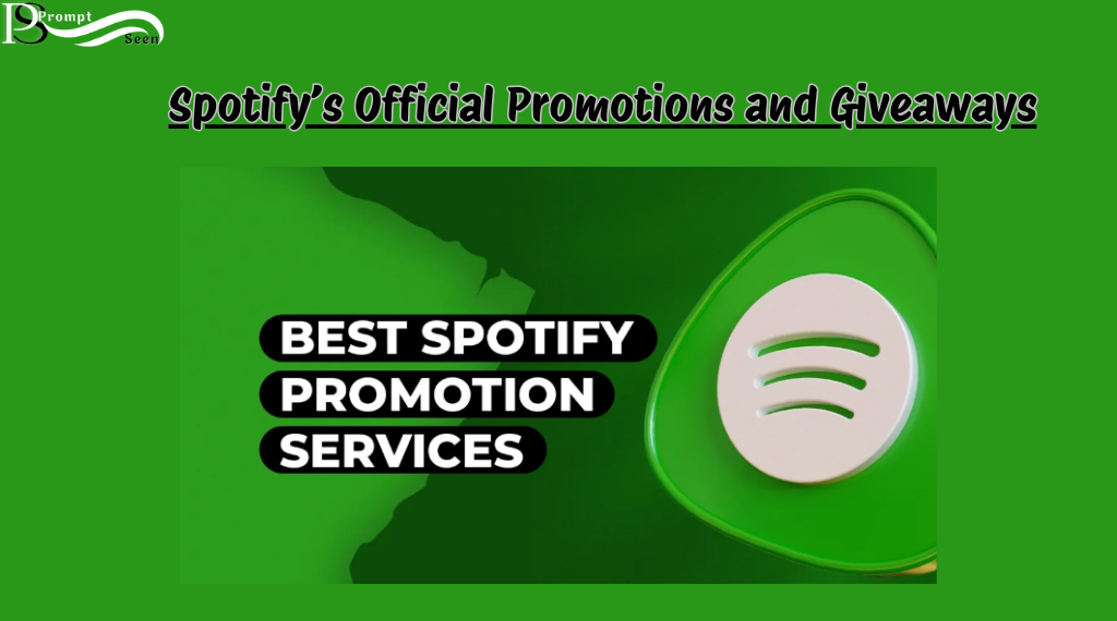 1. Spotify’s Official Promotions and Giveaways