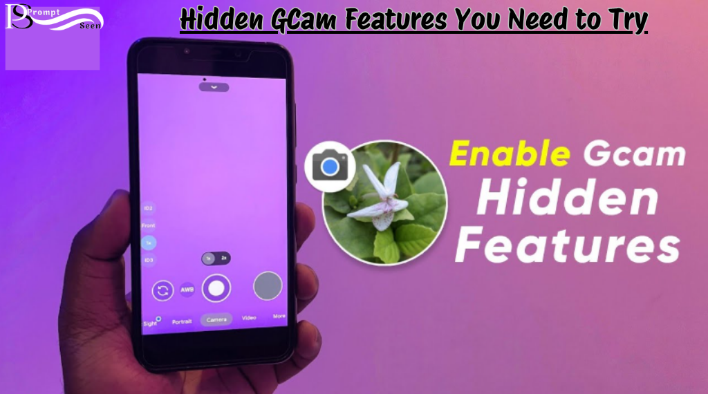 Hidden GCam Features You Need to Try